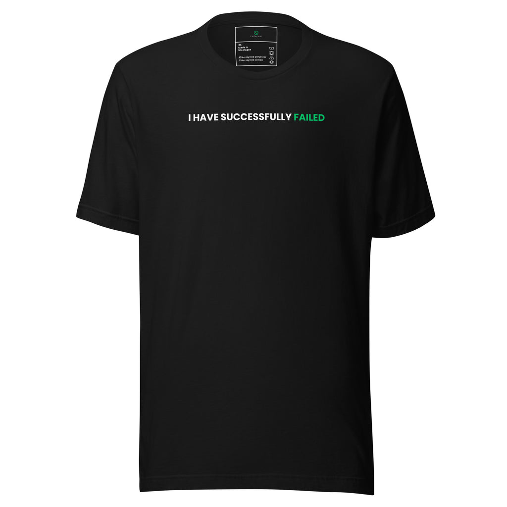 Front view of black Failscool t-shirt with the white text “I HAVE SUCCESSFULLY FAILED.” Minimalist and bold design.